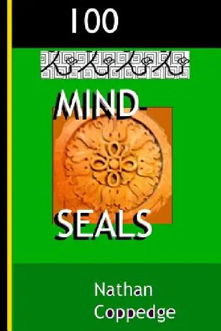 100 Mind-Seals: Spell Papers Based on the Concept of Buddha-Magic Preserved in Venerable Zen Teachings by Nathan Coppedge