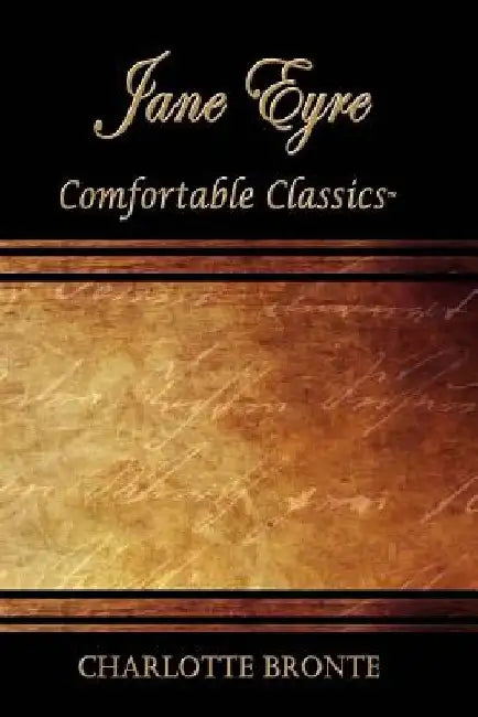 Jane Eyre: Comfortable Classics by Charlotte Bronte