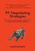 99 Negotiating Strategies: Tips, Tactics & Techniques Used by Wall Street's Toughest Dealmakers by David Rosen