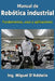 Manual de robótica industrial: Fundamentos, usos y aplicaciones by D'Addario, Miguel