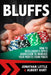 Bluffs: How to Intelligently Apply Aggression to Increase Your Profits from Poker by Albert Hart