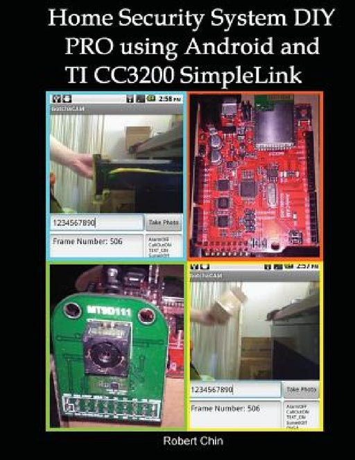 Home Security System DIY PRO using Android and TI CC3200 SimpleLink by Robert Chin
