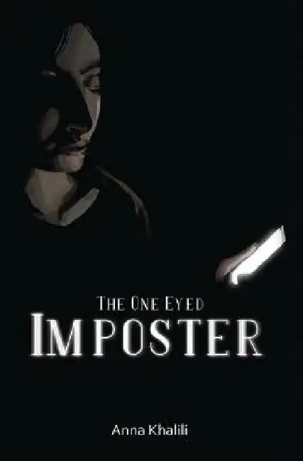 The One Eyed Imposter by Anna Khalili