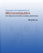 Principles and Applications of Microcomputers: 8051 Microcontroller Software, Hardware, and Interfacing by Ming-Bo Lin