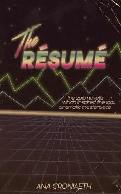 The Résumé by Ana Croniaeth