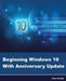 Beginning Windows 10 With Anniversary Update by Riaz Ahmed