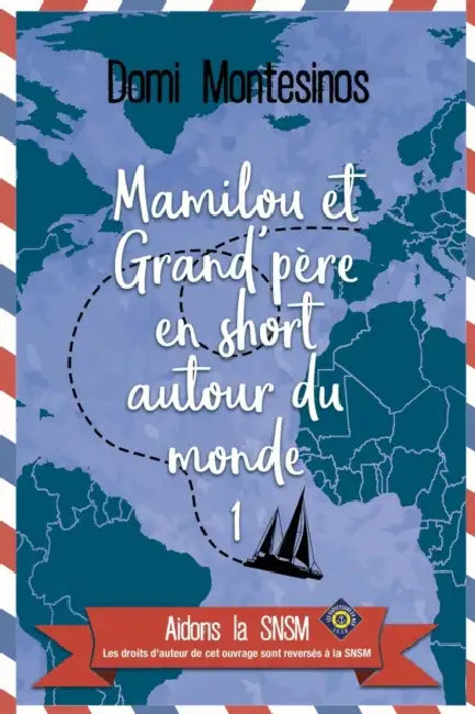 Mamilou et Grand-père en short autour du monde - 1: Bonheur en Atlantique by Malou Montesinos, Domi Montesinos