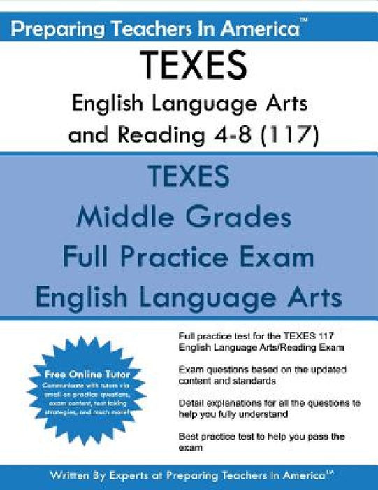 TEXES English Language Arts and Reading 4-8 (117): TEXES 117 English Language Arts by Preparing Teachers in America