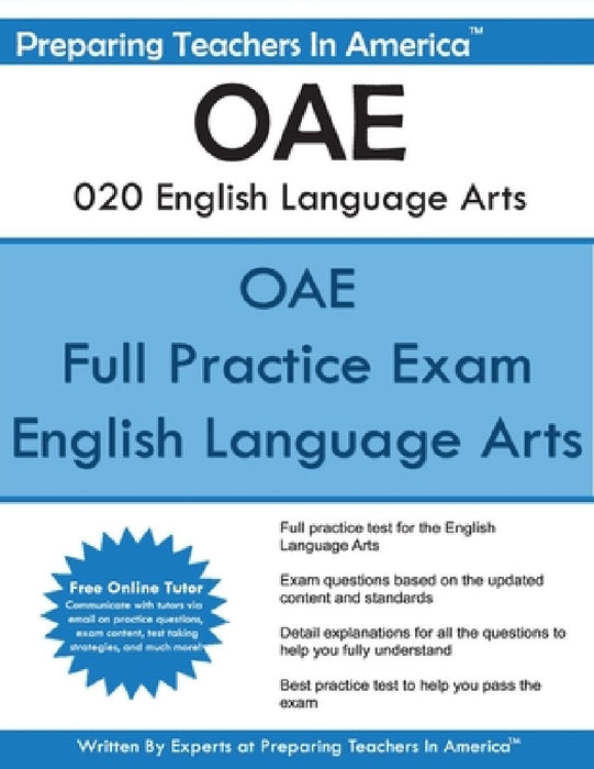 OAE 020 English Language Art: English Language Art OAE Study Guide by Preparing Teachers in America