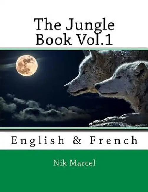 The Jungle Book Vol.1: English & French by Nik Marcel