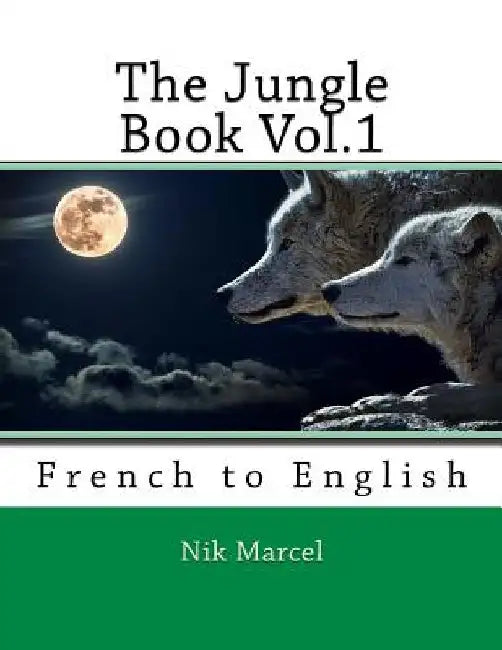 The Jungle Book Vol.1: French to English by Nik Marcel