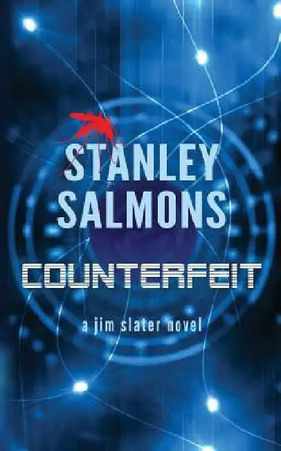 Counterfeit: a jim slater novel by Stanley Salmons