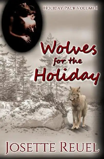 Wolves for the Holiday by Josette Reuel
