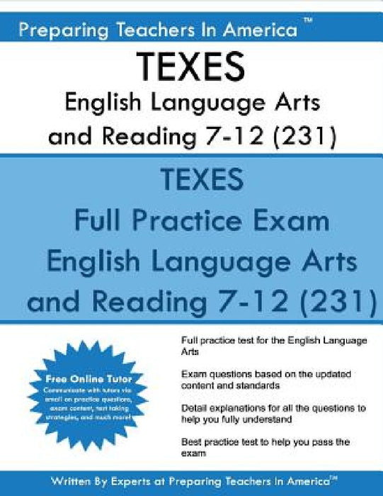 TEXES English Language Arts and Reading 7-12 (231): TEXES 7-12 231 Exam by Preparing Teachers in America