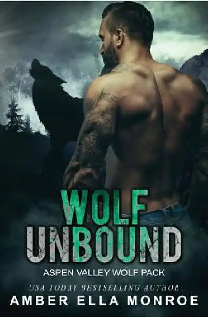 Wolf Unbound: Aspen Valley Wolf Pack by Amber Ella Monroe