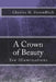 A Crown of Beauty by Charles H. Freundlich