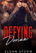 Defying Dorian: Bad Boy Billionaire Romance by Sloan Storm
