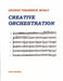 Creative Orchestration: A Project Method For Classes In Orchestration And Instrumentation by Frederick Leslie McKay