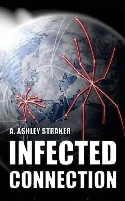 Infected Connection by A. Ashley Straker