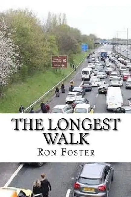 The Longest Walk: Grid Down The Apocalyptic Extinction by Ron Foster