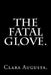 The Fatal Glove by Clara Augusta. by Clara Augusta