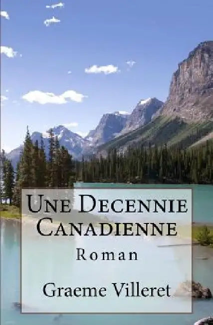 Une Decennie Canadienne by Villeret, Graeme