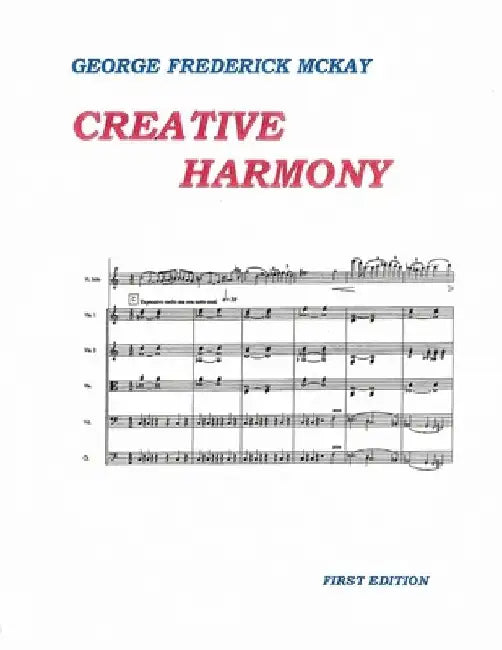 Creative Harmony: A Project Method for Advanced Study by Frederick Leslie McKay