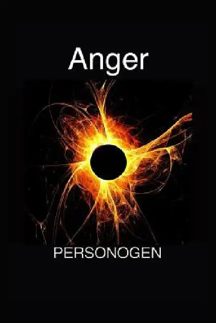 Anger: The Anatomy of Anger by Personogen