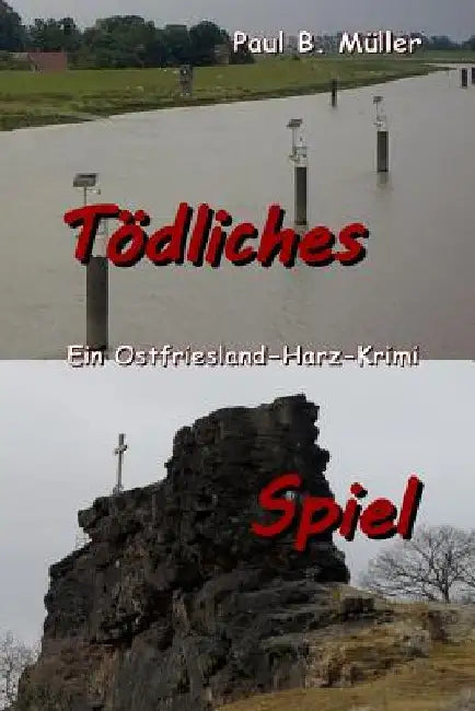 Tödliches Spiel: Ein Ostfriesland-Harz-Krimi by Muller, Paul B.