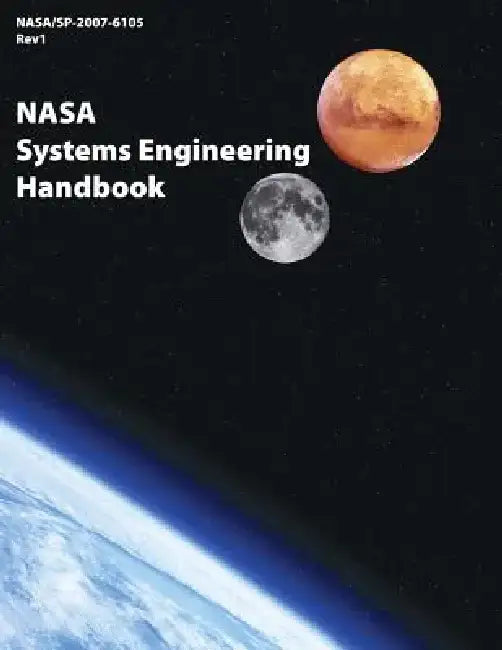 NASA Systems Engineering Handbook: NASA/SP-2007-6105 Rev1 by Space Science Library