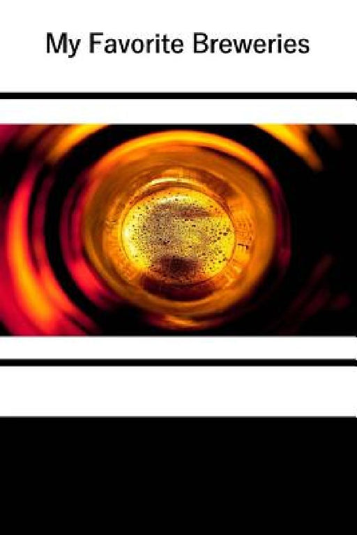 My Favorite Breweries by Tom Alyea