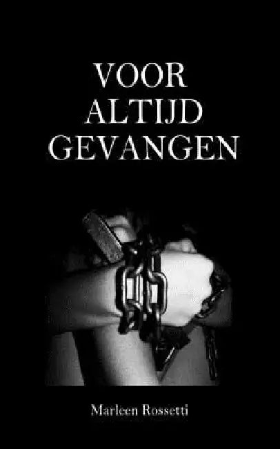 Voor altijd gevangen by Andrea Favarin, Romi Rossetti, Marleen Rossetti