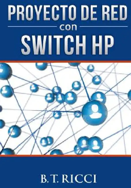 Proyecto de Red Con Switch HP by Ricci, B. T.
