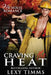 Craving the Heat: Bad Boy Firefighter Romance Suspense by Lexy Timms