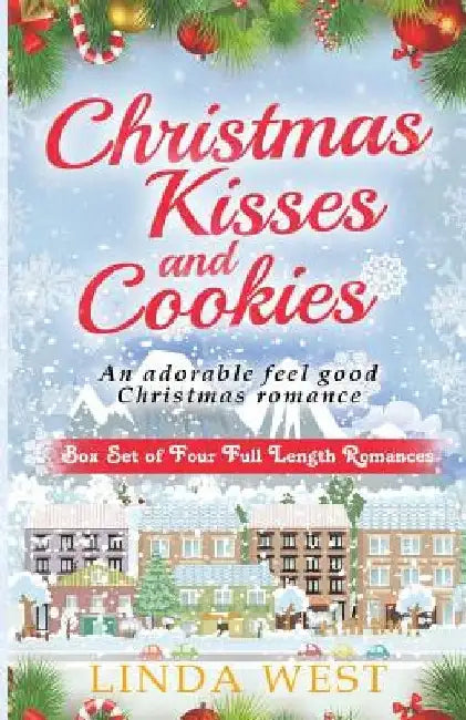 Christmas Cookies and Kissing Bridge: The Complete Set of Comedy Romances On Kissing Bridge by Linda West