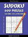 Sudoku 600 Puzzles, 300 Hard and 300 Extra Hard. Solutions Included: A Break Time Series Book by Benny Buckley