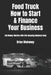 Food Truck How to Start & Finance Your Business: End Money Worries with This Amazing Business Book by Brian Mahoney