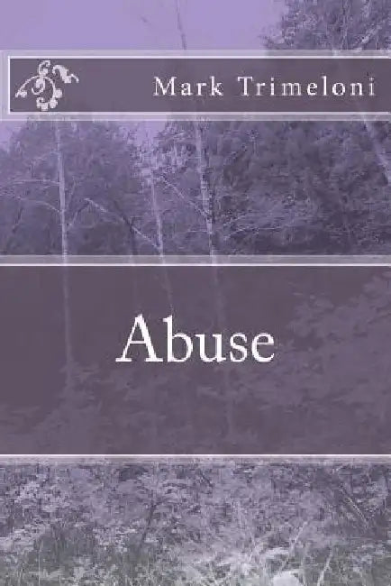 Abuse by Mark Trimeloni
