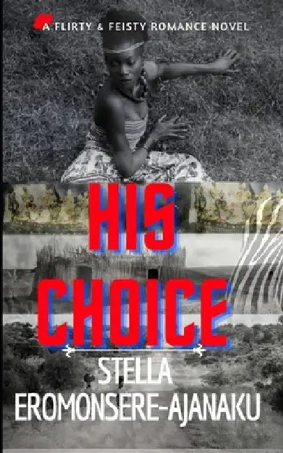 His Choice: A Sweet Paranormal Romance by Stella Eromonsere-Ajanaku