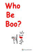 Who Be Boo? by Peace Revolution