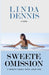 Sweete Omission by Linda Dennis