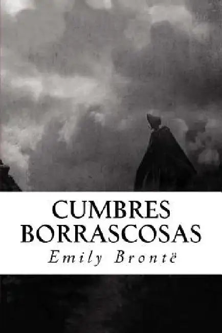 Cumbres Borrascosas by Bronte, Emily