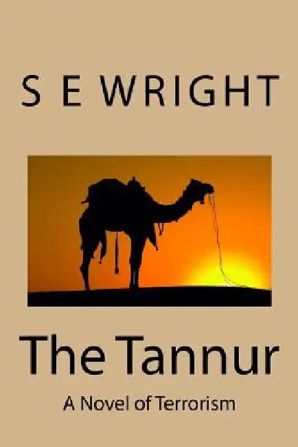 The Tannur: A Novel of Terrorism by S. E. Wright