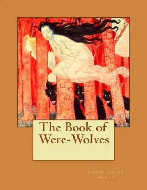 The Book of Were-Wolves by Sabine Baring-Gould