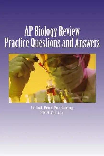 AP Biology Review: Practice Questions and Answer Explanations by Island Prep Publishing
