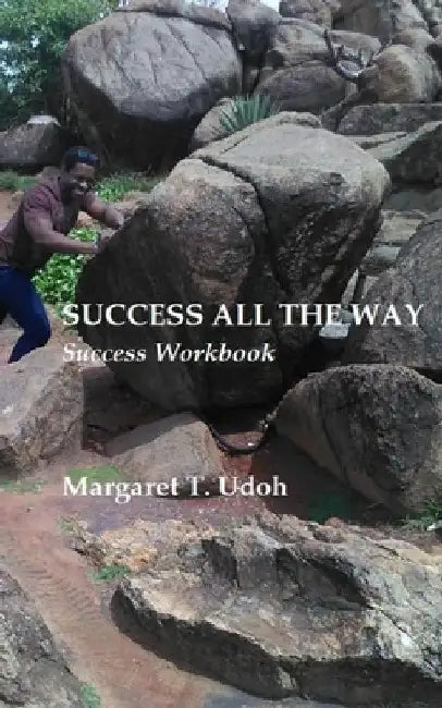 Success All the Way by Margaret T. Udoh