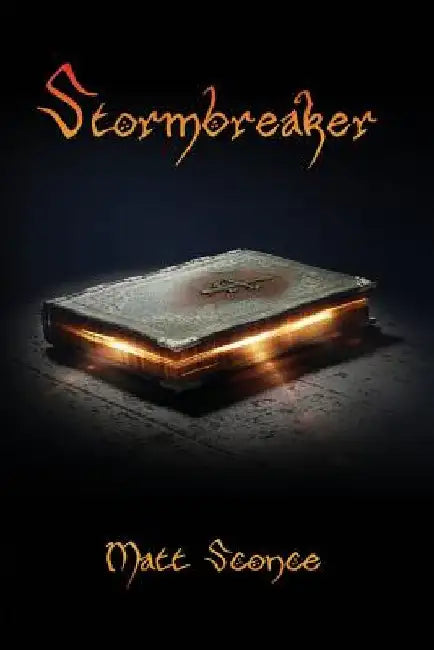 Stormbreaker: A Modern Fantasy Adventure by Matt Sconce