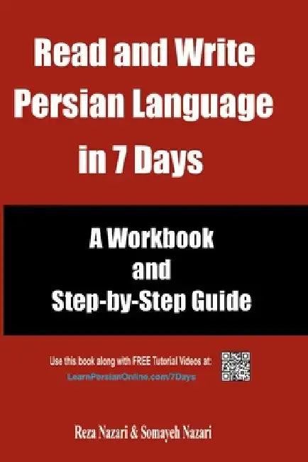 Read and Write Persian Language in 7 Days: A Workbook and Step-by-Step Guide by Somayeh Nazari