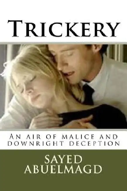 Trickery: An air of malice and downright deception by Sayed Ibrahim Abuelmagd DM