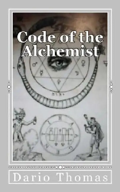 Code of the Alchemist by Dario Thomas
